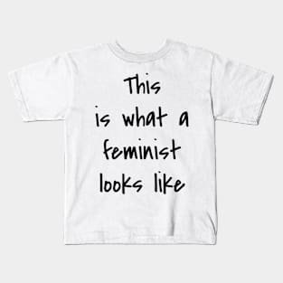 This is what a feminist looks like Kids T-Shirt